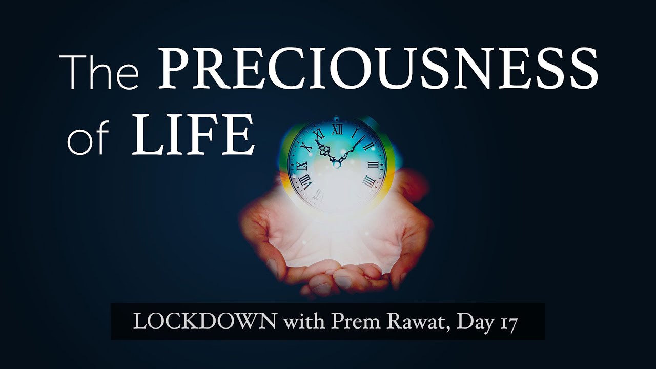 17-Lockdown-With-Prem-Rawat-The-preciousness-of-life