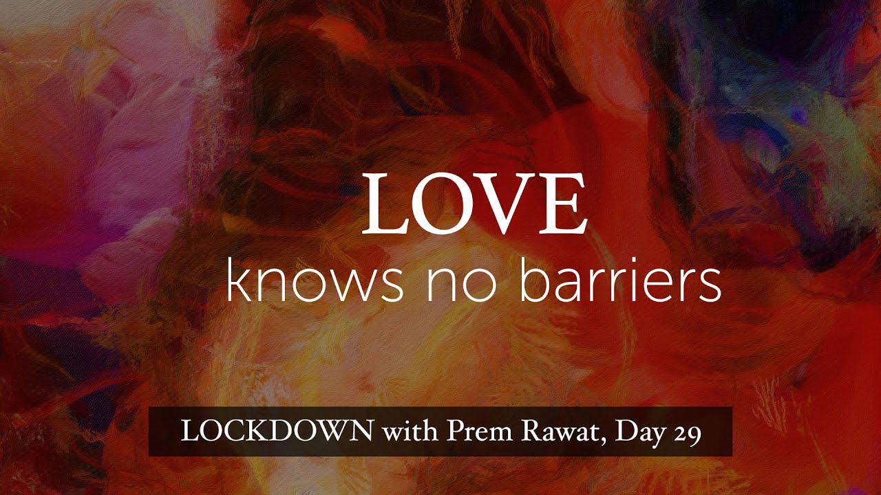 29-Lockdown-With-Prem-Rawat-Love-know-no-barriers