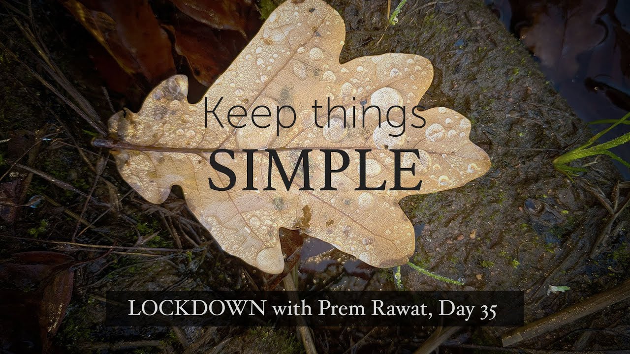 35-Lockdown-With-Prem-Rawat-Keep-things-simple