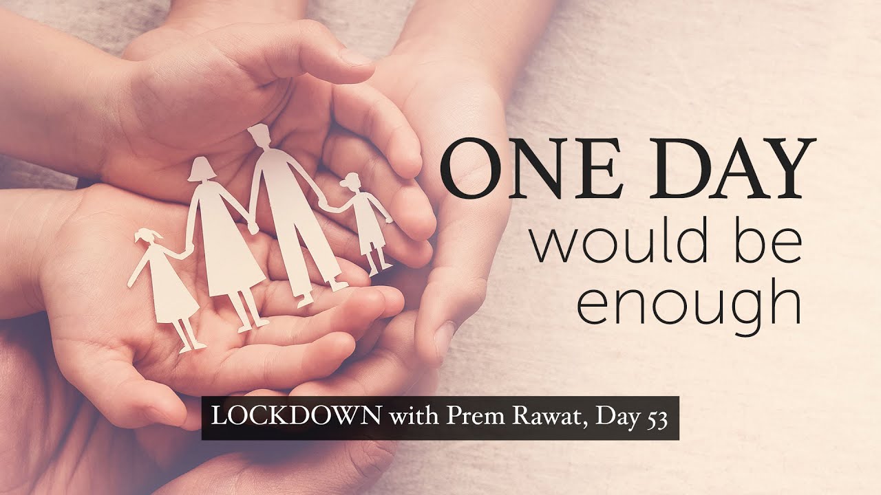 53-Lockdown-With-Prem-Rawat-One-day-would-be-enough