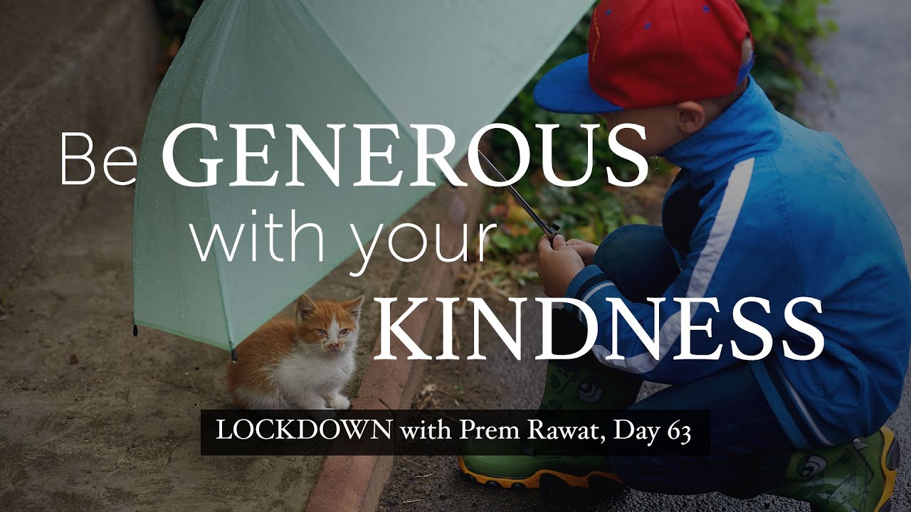 63-Lockdown-With-Prem-Rawat-Be-generous-with-your-kindness