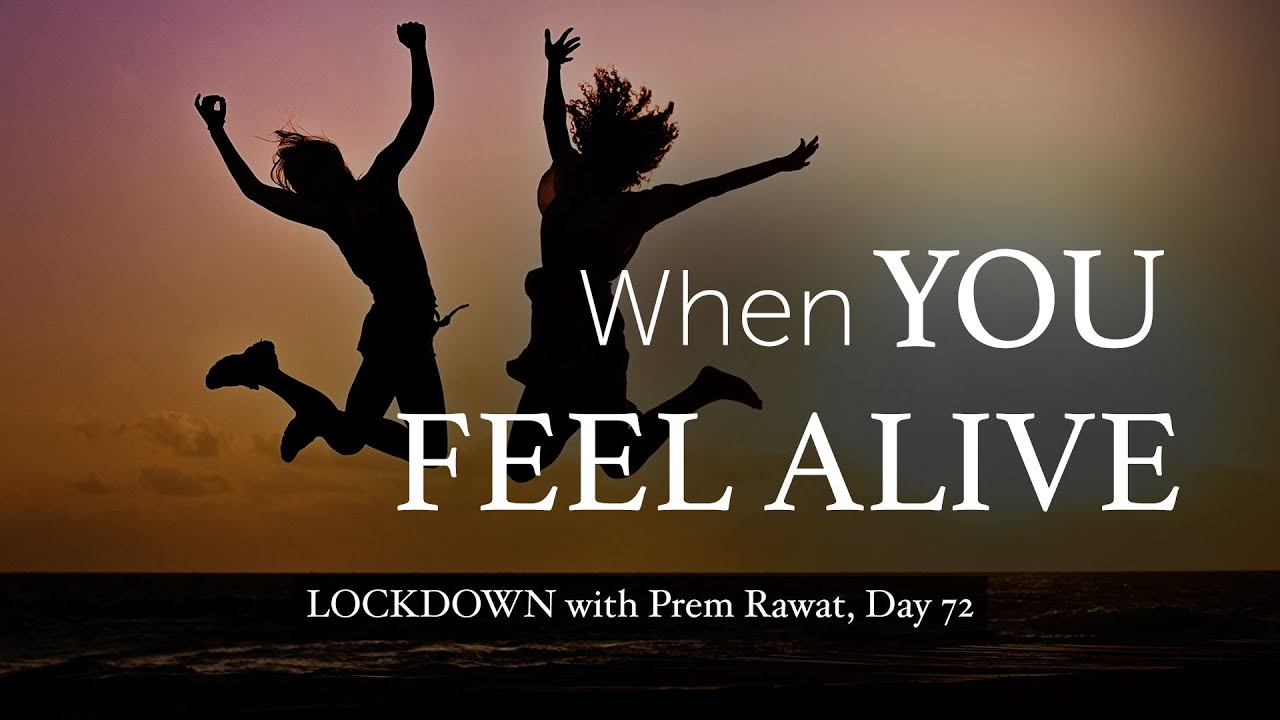 72-Lockdown-With-Prem-Rawat-When-you-feel-alive
