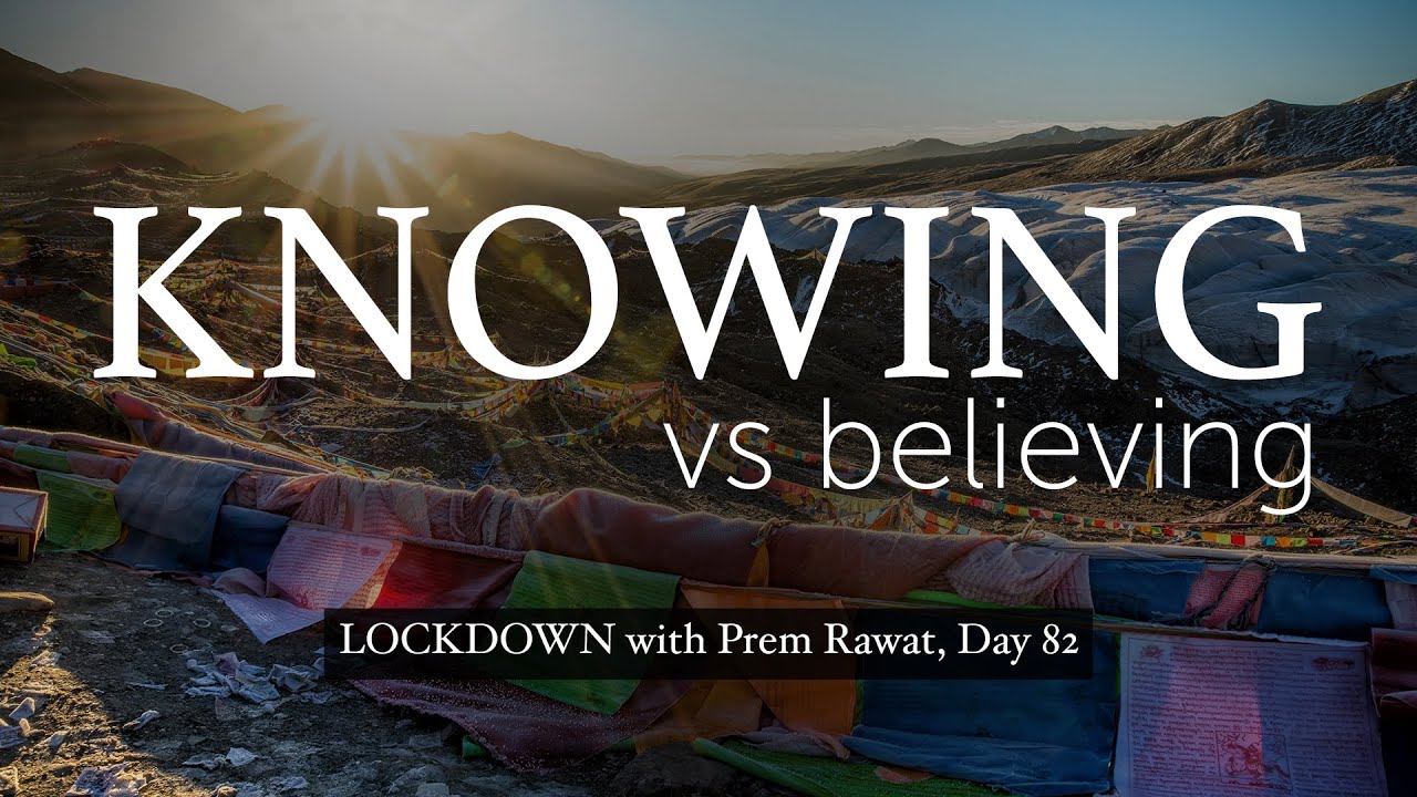 82-Lockdown-With-Prem-Rawat-Knowing-vs-believing