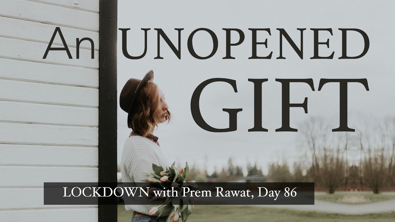 86-Lockdown-With-Prem-Rawat-An-unopened-gift