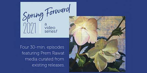 Spring Forward – Prem Rawat Spring Forward - Prem Rawat